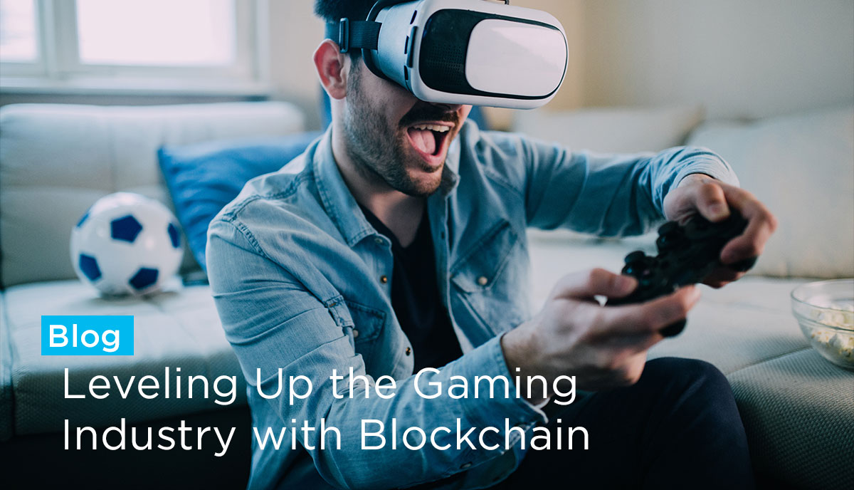 Leveling Up the Gaming Industry with Blockchain