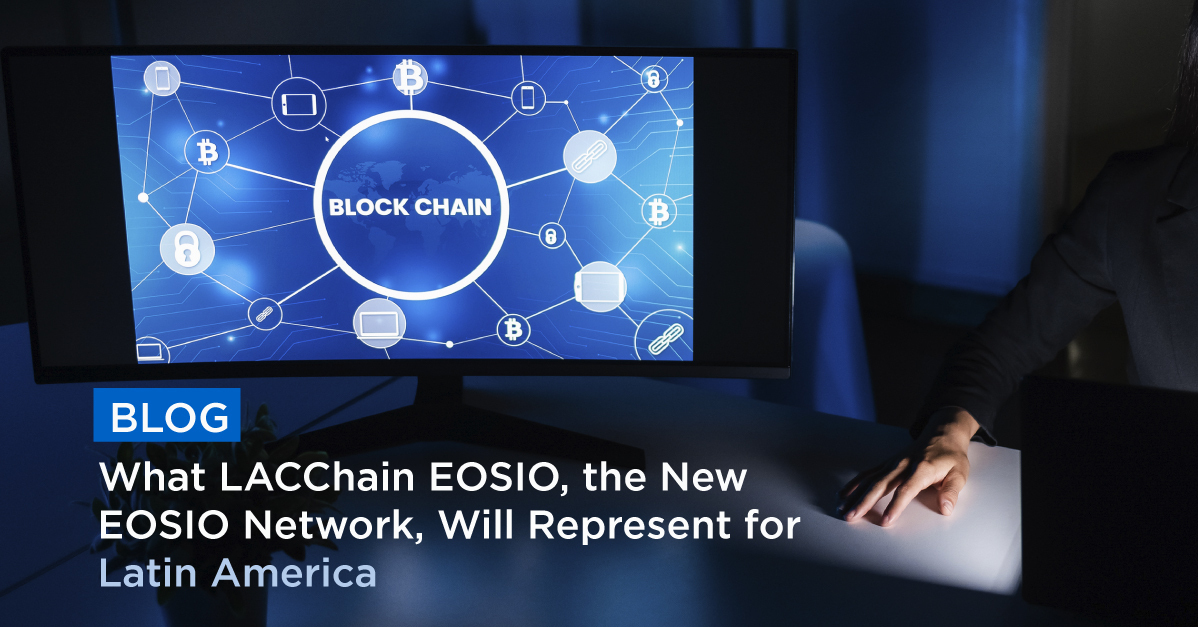 Get to Know LACChain EOSIO